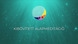 Kibővített alapmeditáció I. -II. -III.