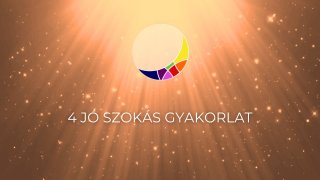 Négy jó szokás gyakorlat